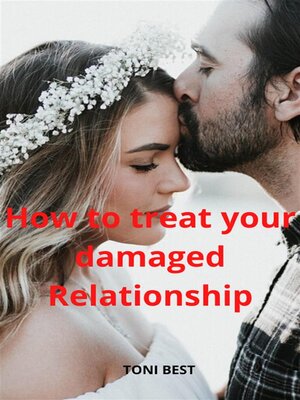cover image of How to Treat Your Damaged Relationship